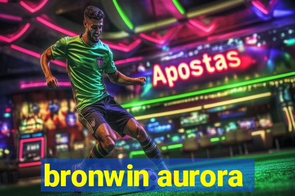 bronwin aurora